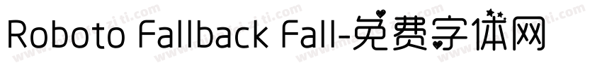 Roboto Fallback Fall字体转换